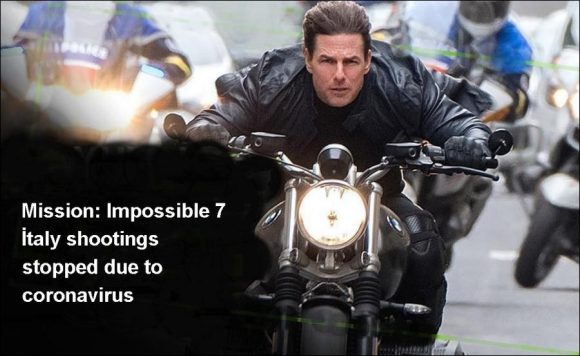 Italy shootings of "Mission Impossible 7" stopped due to coronavirus